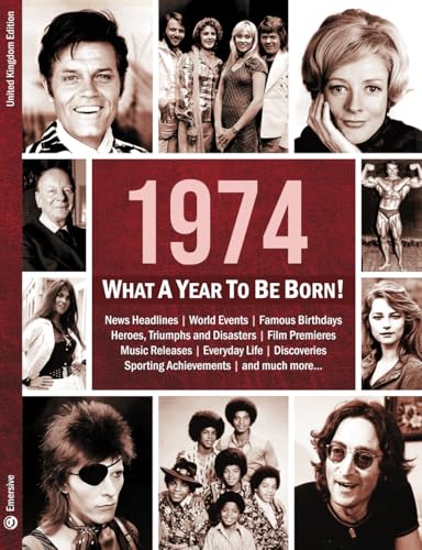 1974: What A Year To Be Born!