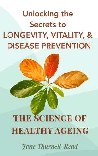 The Science of Healthy Ageing