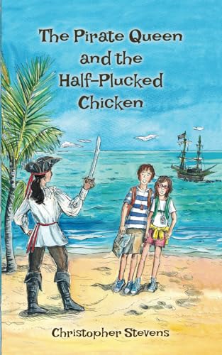 The Pirate Queen and the Half-Plucked Chicken