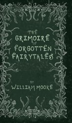 The Grimoire of Forgotten Fairytales