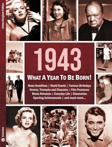 1943: What A Year To Be Born!