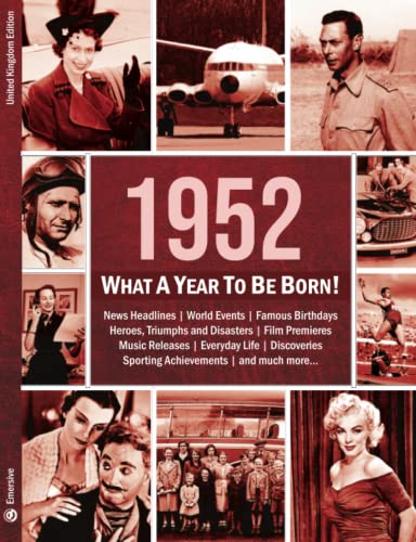 1952: What A Year To Be Born!