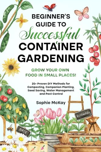 Beginner's Guide to Successful Container Gardening