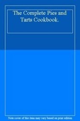 The Complete Pies and Tarts Cookbook.