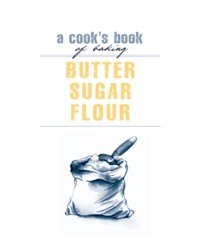 Cooks Books: Butter, Sugar, Flour