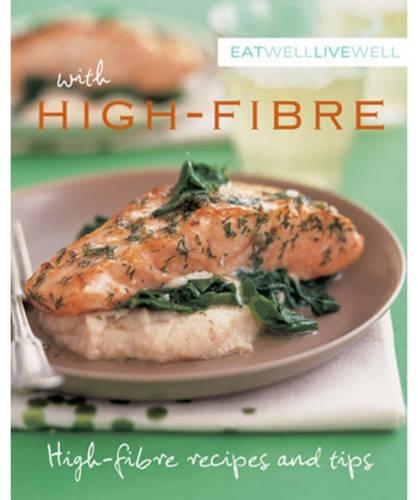 Eat Well, Live Well with High Fibre