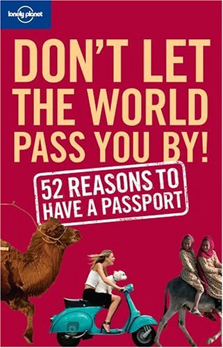 Lonely Planet Don't Let the World Pass