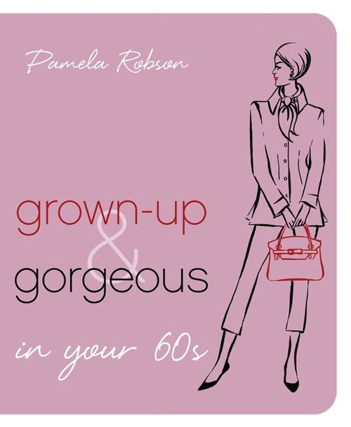 Grown-Up & Gorgeous In Your 60S