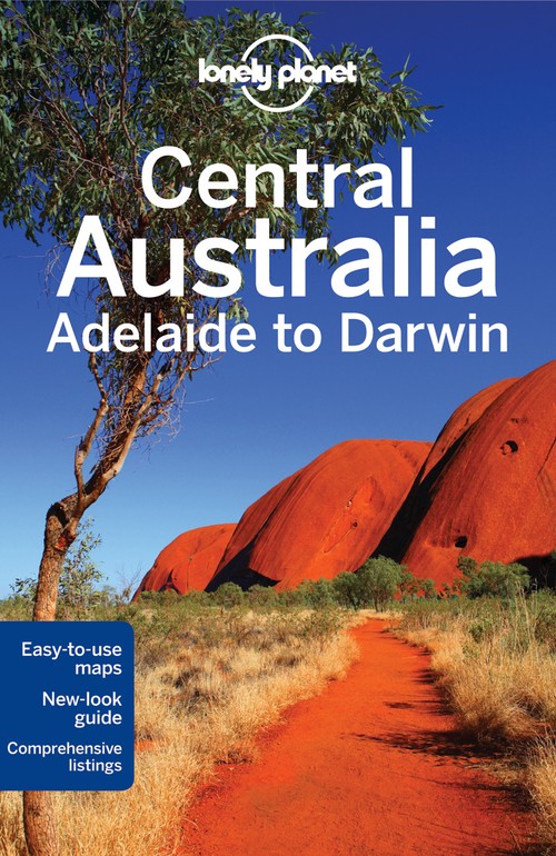 Lonely Planet Central Australia - Adelaide to Darwin