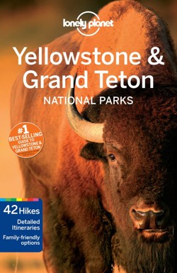 Lonely Planet Yellowstone & Grand Teton National Parks