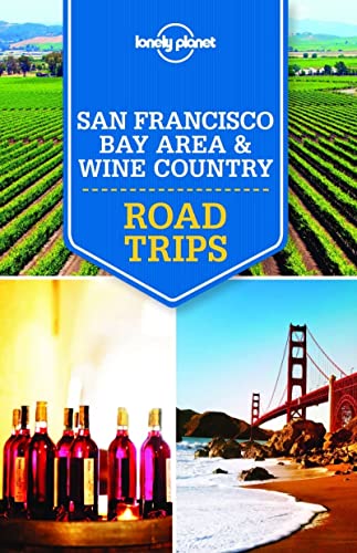 Lonely Planet San Francisco Bay Area & Wine Country Road Trips