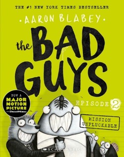 Mission Unpluckable (the Bad Guys: Episode 2)
