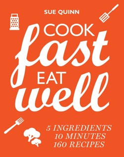 Cook Fast, Eat Well