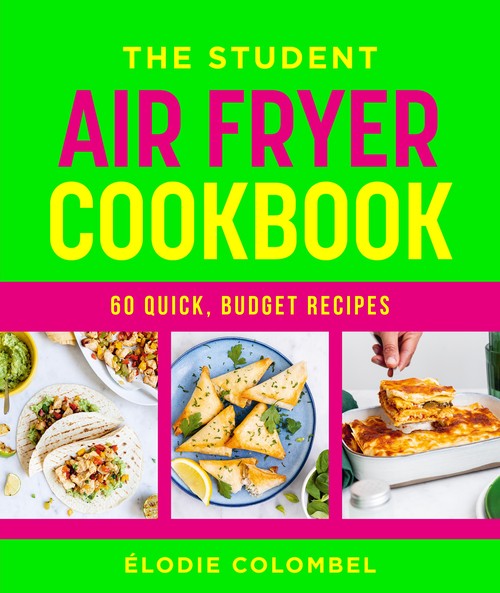 The The Student Air Fryer Cookbook