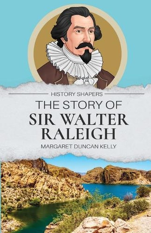 The Story of Sir Walter Raleigh