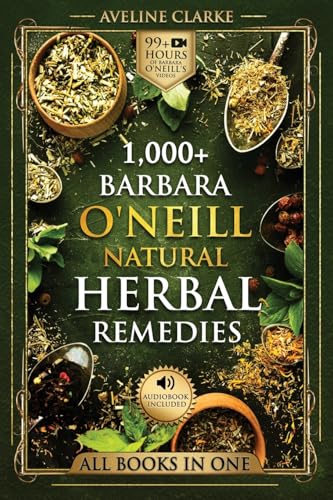 1,000+ Barbara O'Neill Natural Herbal Remedies