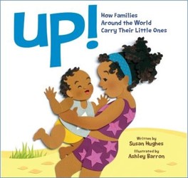 Up! How Families Around the World Carry Their Little Ones