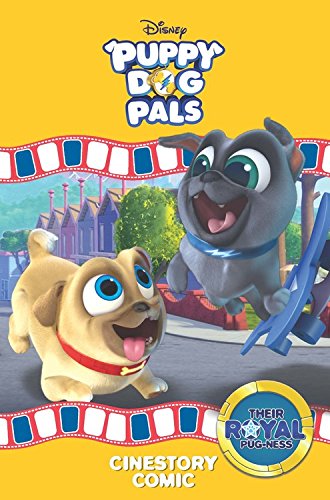 Disney Puppy Dog Pals: Their Royal Pug-ness (Disney Puppy Dog Pals Cinestory Comic)