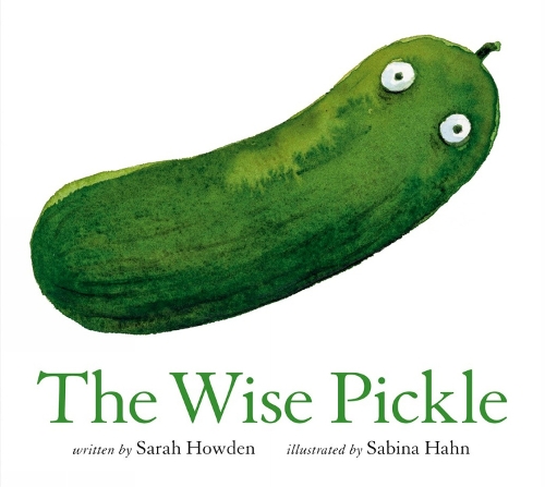 Sarah Howden - The Wise Pickle