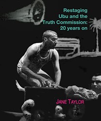 Restaging Ubu and the truth commission