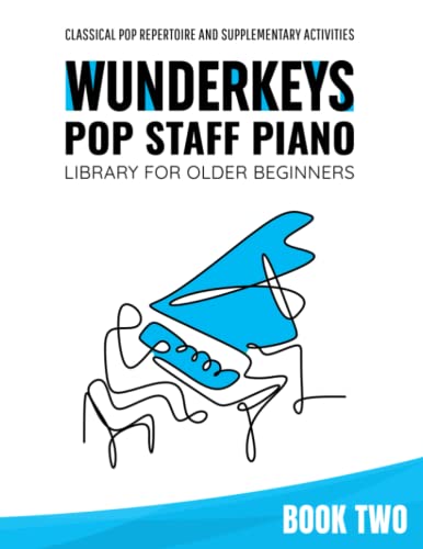 WunderKeys Pop Staff Piano Library For Older Beginners, Book Two: Classical Pop Repertoire And Supplementary Activities