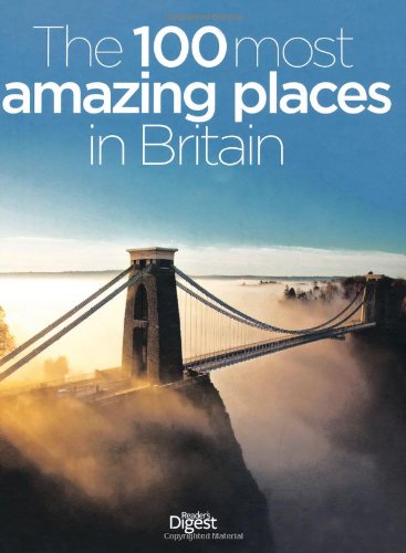 The 100 Most Amazing Places in Britain