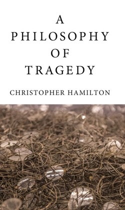 A Philosophy of Tragedy
