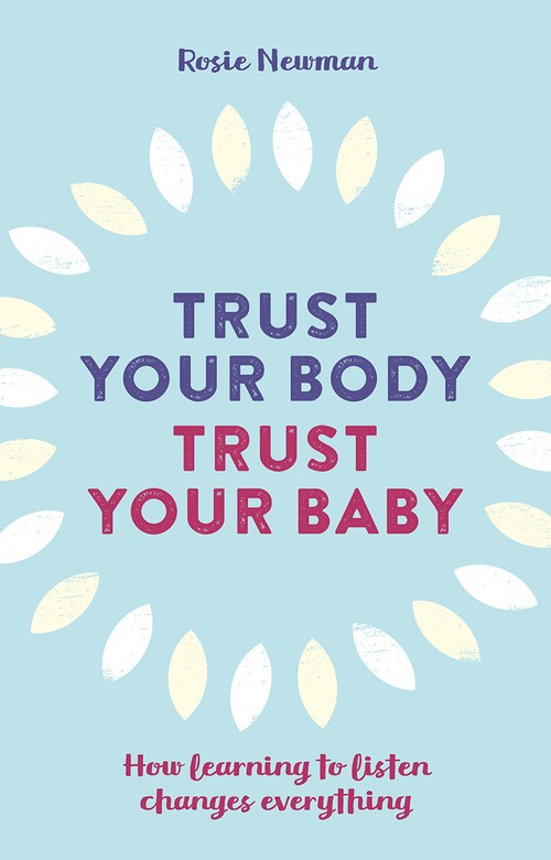 Trust Your Body, Trust Your Baby