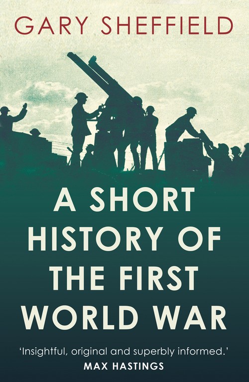 A A Short History of the First World War