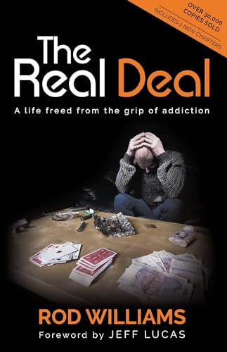 The Real Deal: A Life Freed from the Grip of Addiction