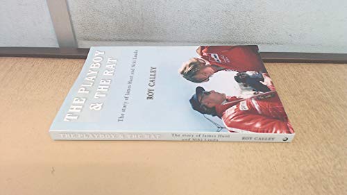 The Playboy and the Rat - the Life Stories of James Hunt and Niki Lauda