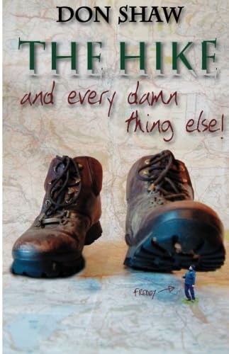 The Hike and Every Damned Thing Else