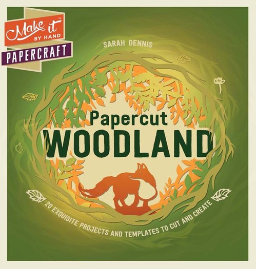 Make It By Hand Papercraft: Papercut Woodland