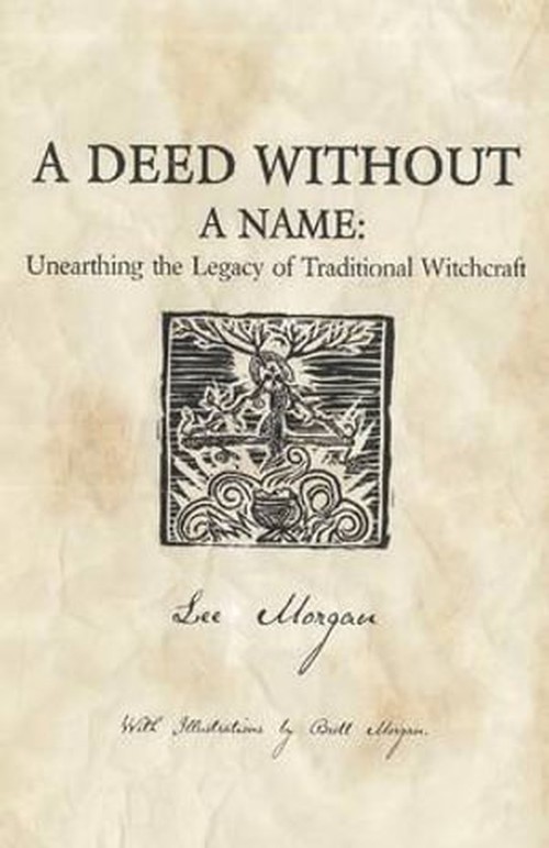 A Deed Without a Name, A - Unearthing the Legacy of Traditional Witchcraft