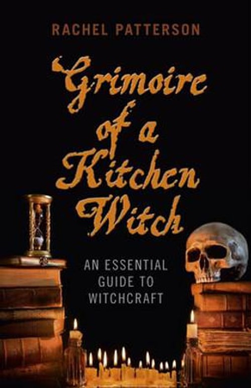 Grimoire of a Kitchen Witch An essential guide to Witchcraft