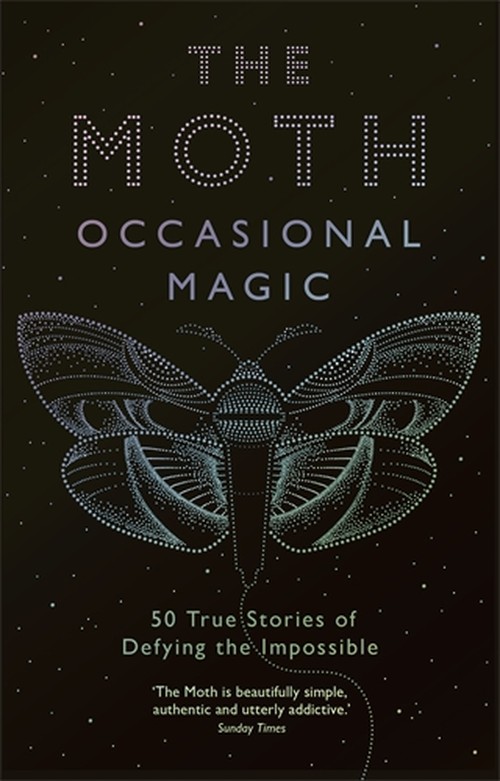The Moth: Occasional Magic
