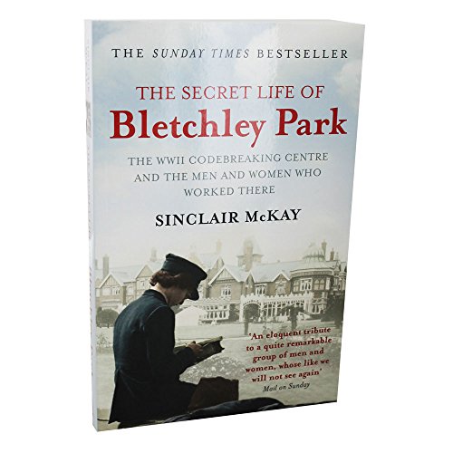 The Secret Life Of Bletchley Park