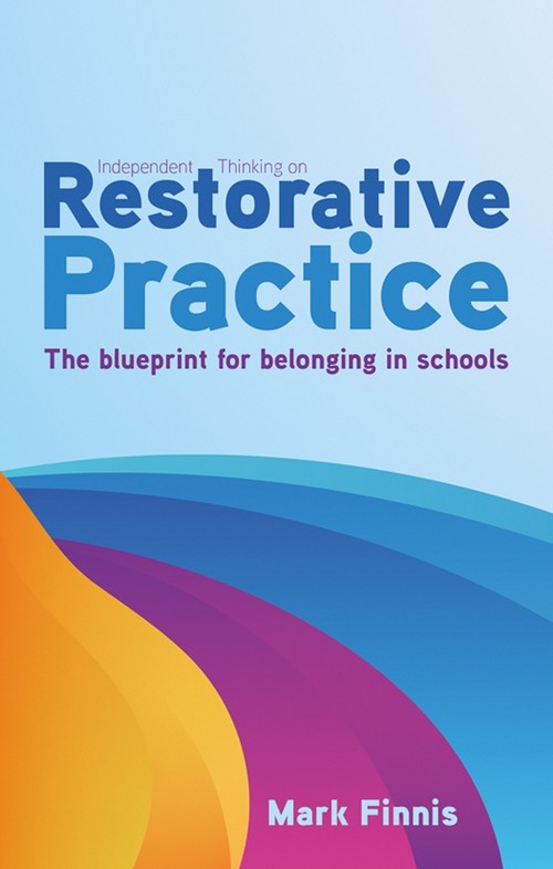 Independent Thinking on Restorative Practice