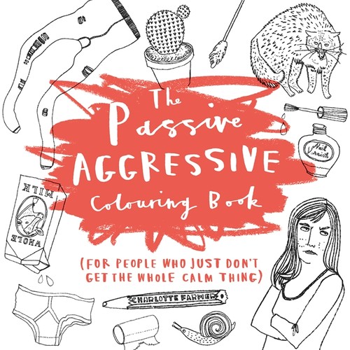The Passive-Aggressive Colouring Book