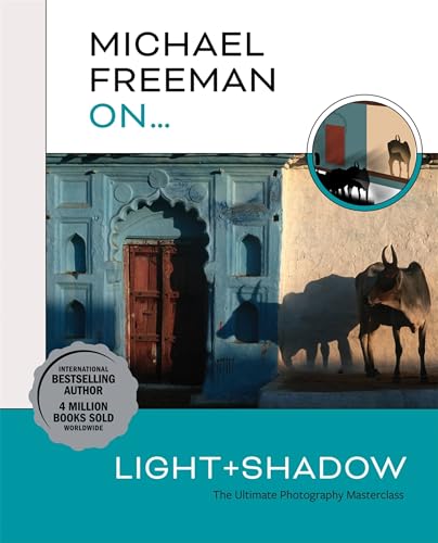 Michael Freeman On… Light & Shadow
