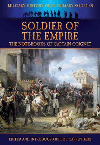 Soldier of the Empire: The Note-Books of Captain Coignet