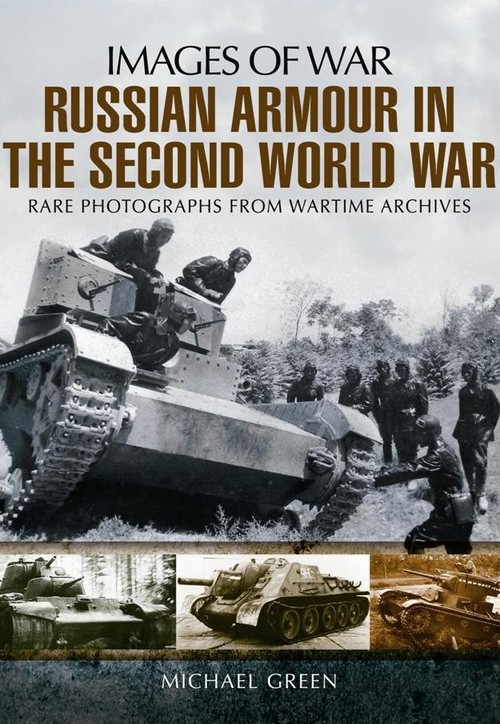Russian Armour in the Second World War: Images of War