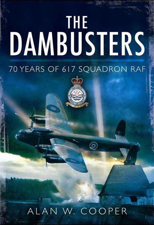 The Dambusters: 70 years of 617 Squadron RAF