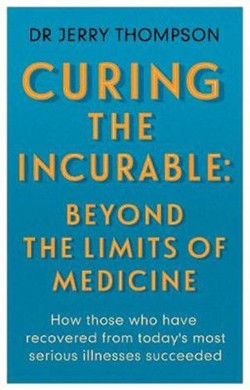 Curing the Incurable: Beyond the Limits of Medicine
