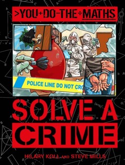 You Do the Maths: Solve a Crime