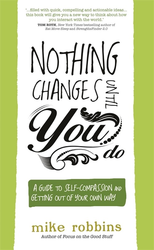 Nothing Changes Until You Do