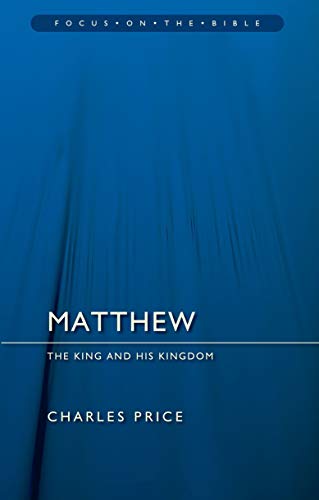 Matthew: The King And His Kingdom