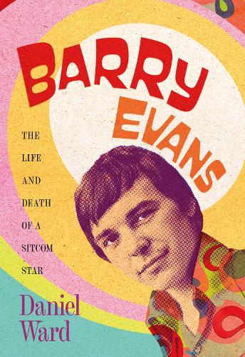 Barry Evans: The Life and Death of a Sitcom Star