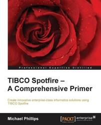 TIBCO Spotfire  A Comprehensive Primer