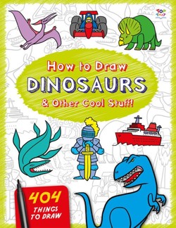 How to Draw Dinosaurs and Other Cool Stuff